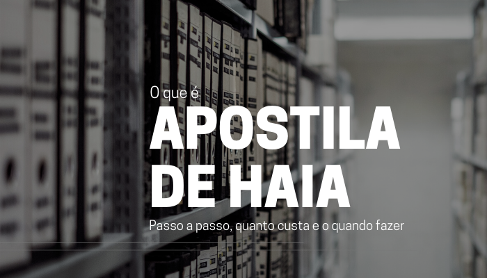 Apostila de Haia: O que é, quanto custa e quando fazer