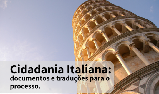 Cidadania Italiana: documentos e traduções para o processo