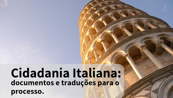 Cidadania Italiana: documentos e traduções para o processo