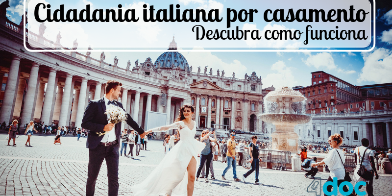 Cidadania italiana por casamento. Descubra como funciona