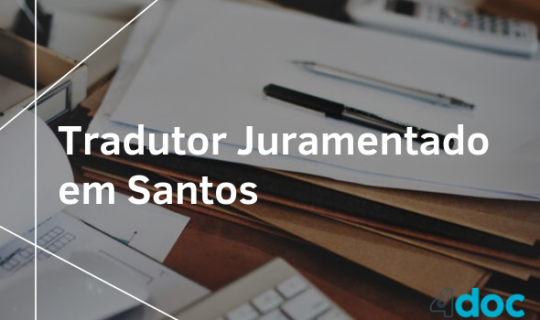 Tradutor juramentado em Santos: valores e endereços