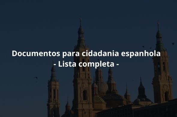 Documentos para cidadania espanhola – lista completa