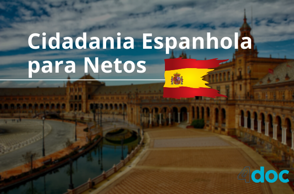 Entenda como funciona o processo de Cidadania Espanhola para Netos