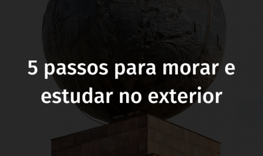 5 passos para morar e estudar no exterior