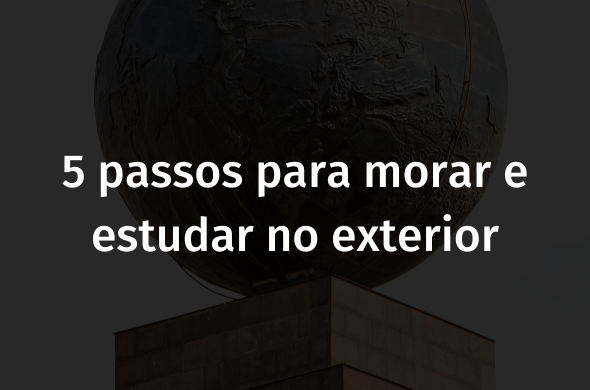 5 passos para morar e estudar no exterior