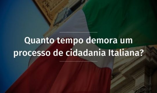 Quanto tempo demora um processo de cidadania Italiana? Conheça os caminhos